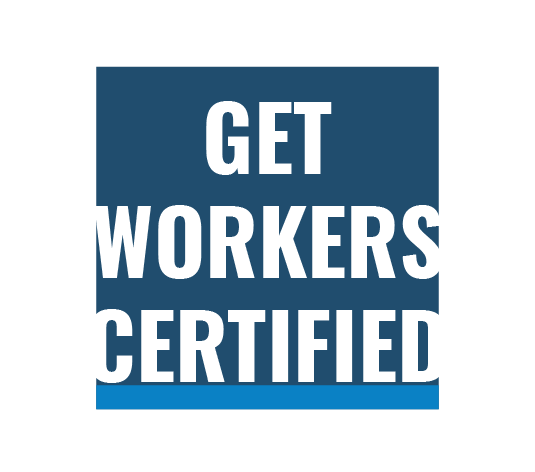 A blue and white sign that says Get Workers Certified