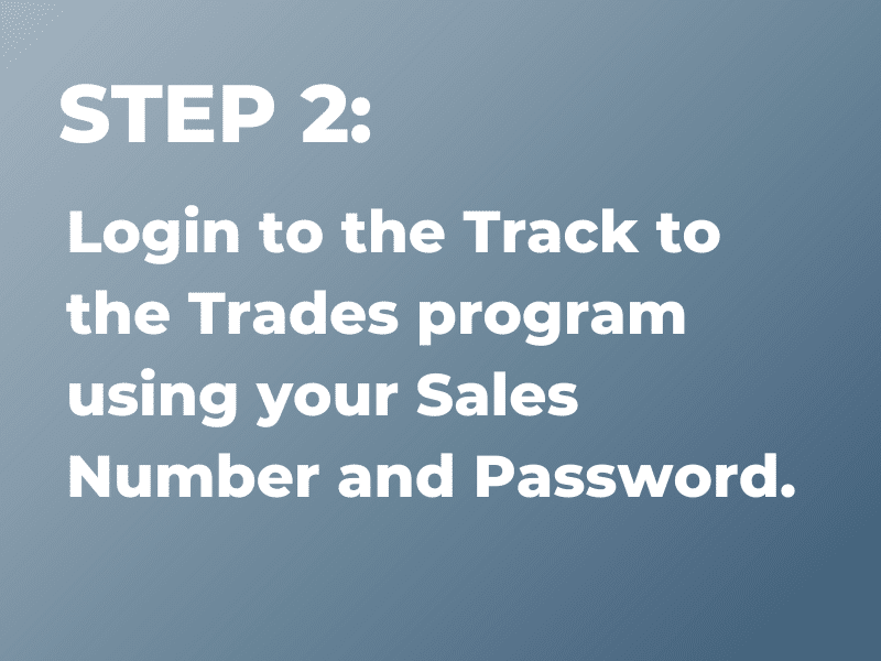 A sign that says "login to the Track to the Trade program using your sales number and password"